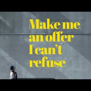 Make me an offer I can’t refuse